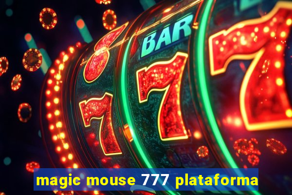 magic mouse 777 plataforma